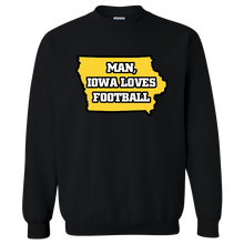 Load image into Gallery viewer, &quot;Man, Iowa Loves Football&quot; Crewneck Sweater
