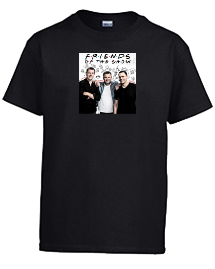 Friends Of The Show T-shirt